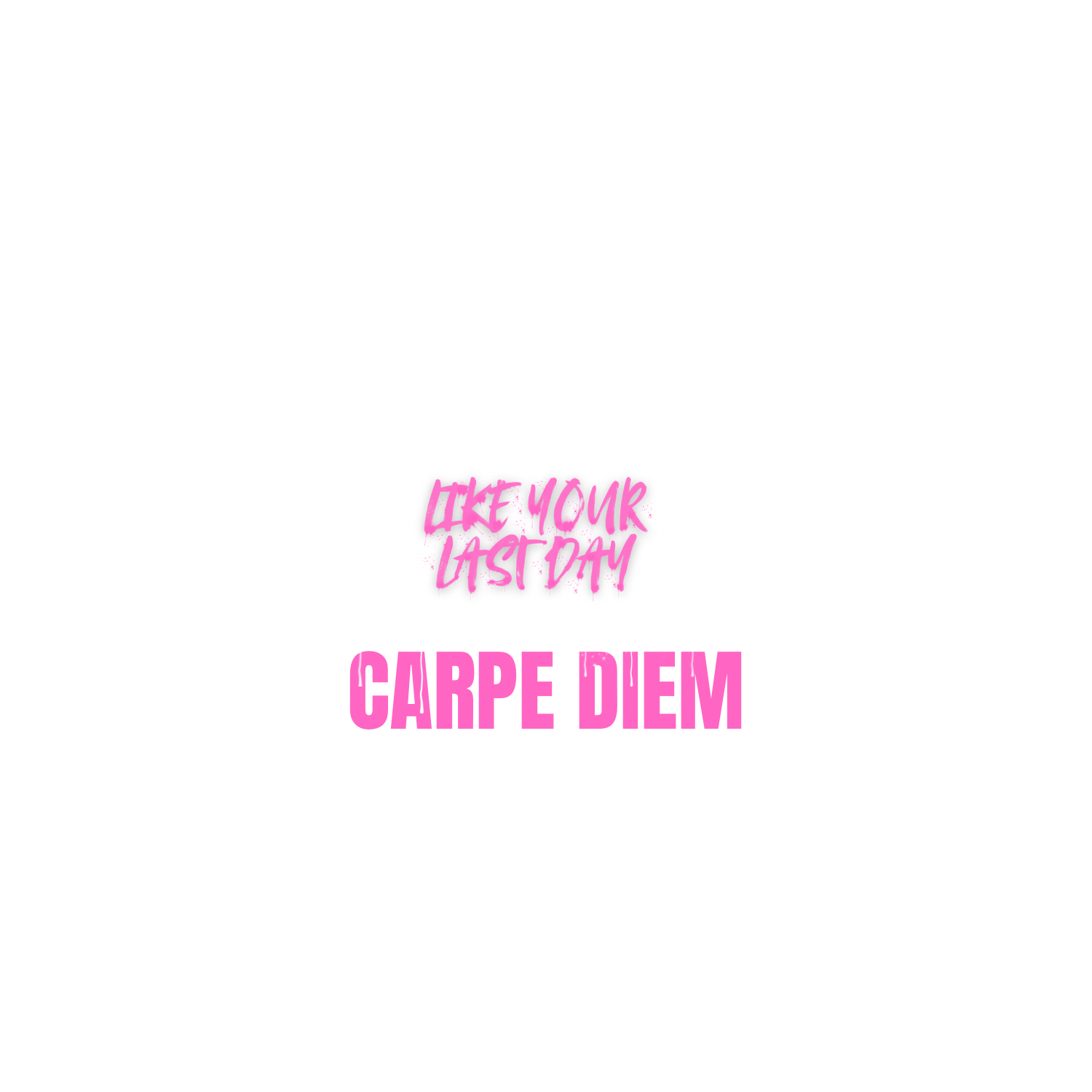 Carpe Diem – Like your last day